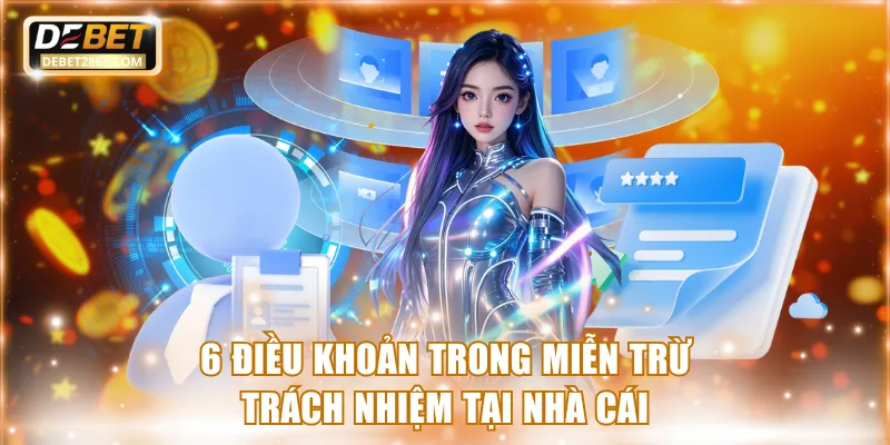 6 điều khoản trong miễn trừ trách nhiệm tại nhà cái