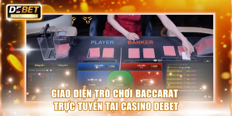 Giao diện trò chơi Baccarat trực tuyến tại casino Debet