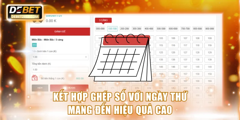 Kết hợp ghép số với ngày thứ mang đến hiệu quả cao