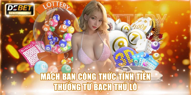 Mách bạn công thức tính tiền thưởng từ bạch thủ lô
