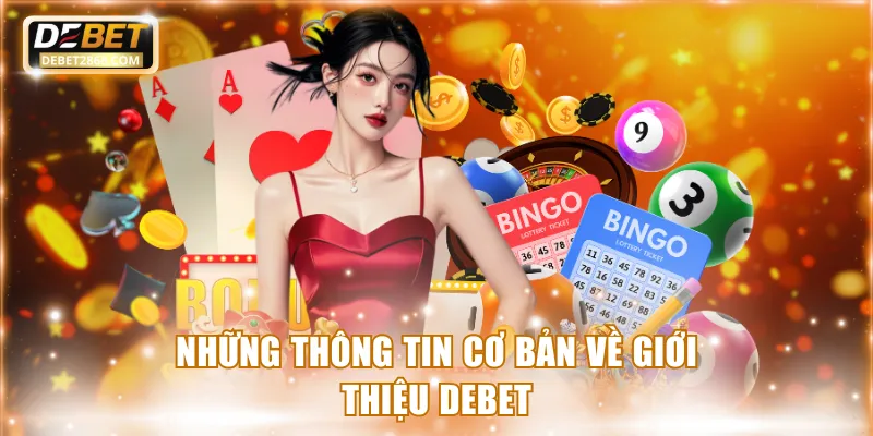 Những thông tin cơ bản về giới thiệu Debet