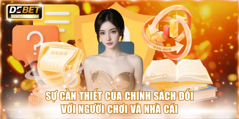Sự cần thiết của chính sách đối với người chơi và nhà cái